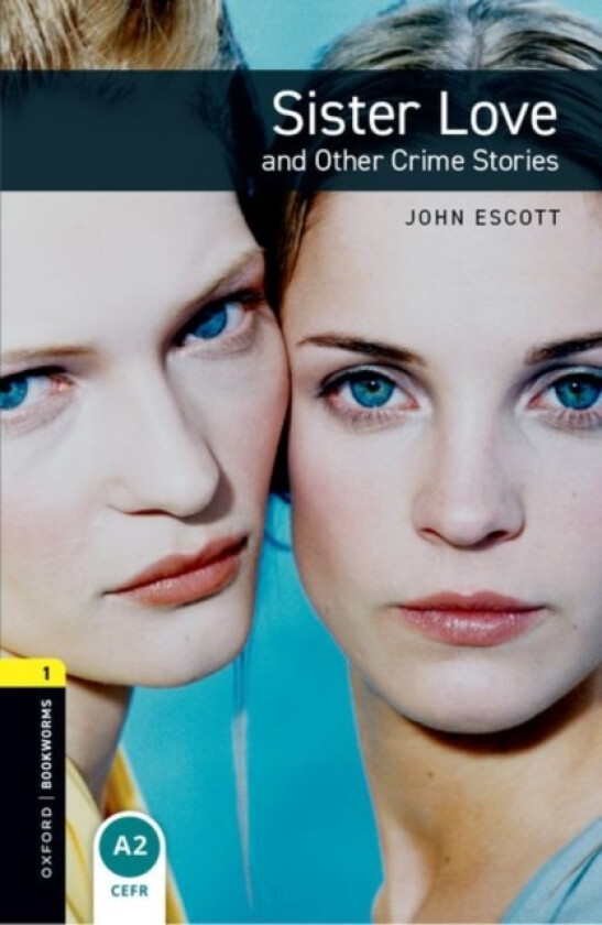 Oxford Bookworms Library: Level 1:: Sister Love and Other Crime Stories av John Escott (Paperback)