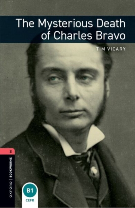 Oxford Bookworms Library: Level 3: The Mysterious Death of Charles Bravo av Tim Vicary (Paperback)