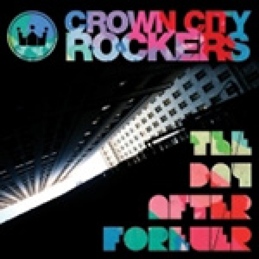Crown City Rockers The Day After Forever CD
