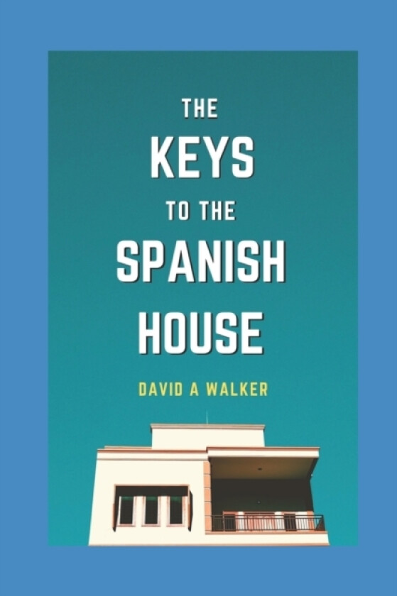 The Keys to the Spanish House av Walker David A Walker (Paperback)