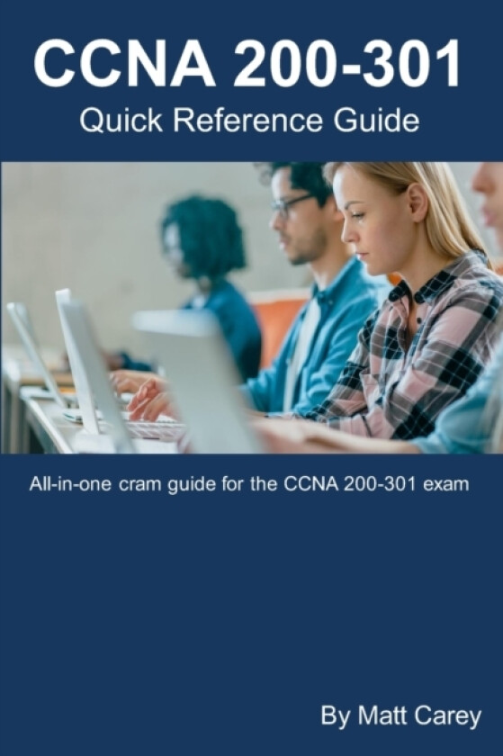 CCNA 200-301 Quick Reference Guide av Matt Carey (Paperback)