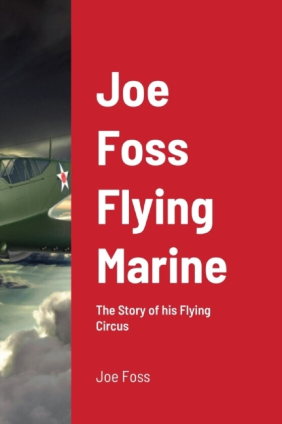 Joe Foss Flying Marine av Joe Foss (Paperback)