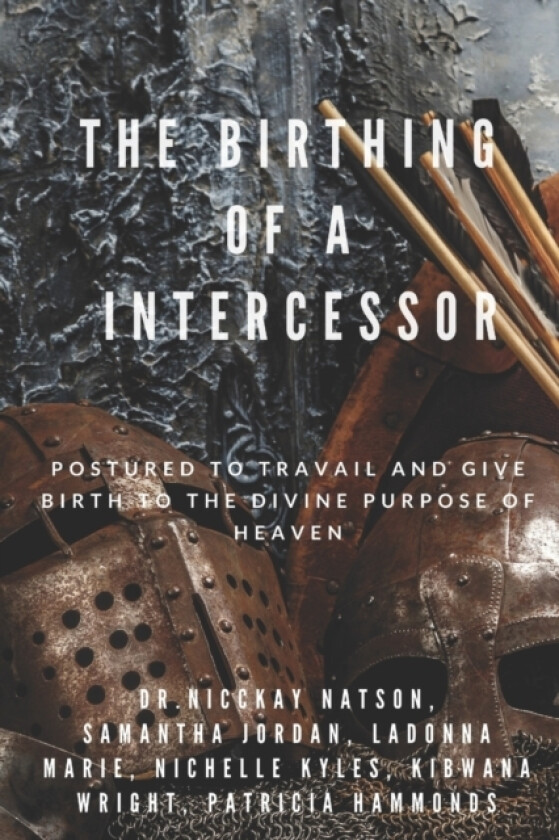 The Birthing of A Intercessor av Ladonna Marie, Patricia Hammonds, Samantha Jordan (Paperback)
