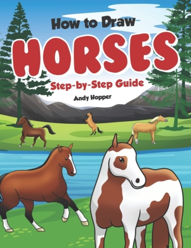 How to Draw Horses Step-by-Step Guide av Andy Hopper (Paperback)
