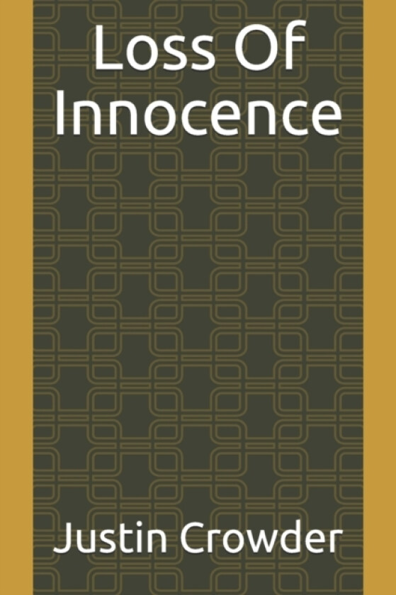 Loss Of Innocence av Justin Robby Crowder (Paperback)
