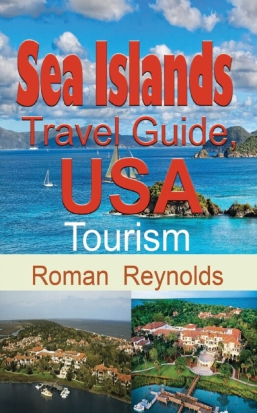 Sea Islands Travel Guide, USA av Roman Reynolds (Paperback)