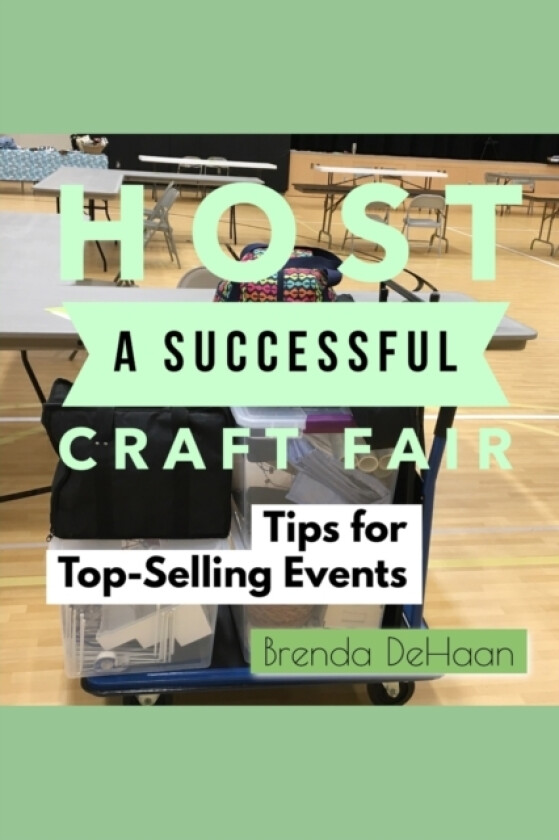 Host a Successful Craft Fair av Brenda DeHaan (Paperback)