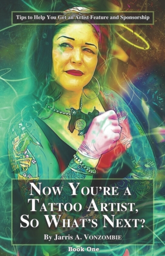 Now You're a Tattoo Artist, So What's Next? av Jarris Vonzombie (Paperback)