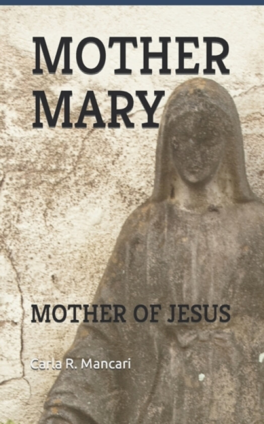 Mother Mary av Carla R Mancari (Paperback)