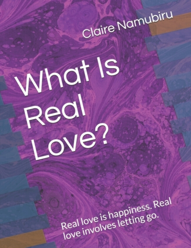 What Is Real Love? av Claire Namubiru (Paperback)