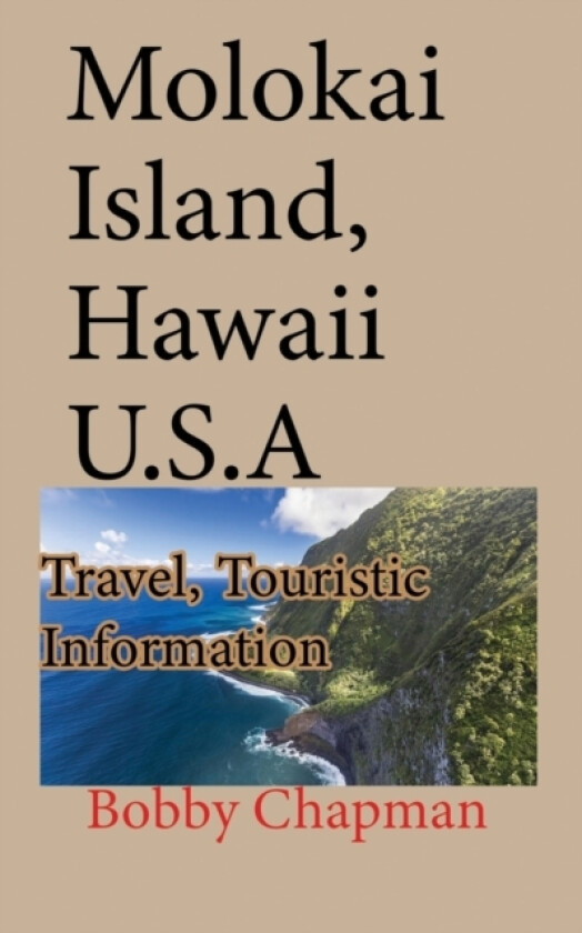 Molokai Island, Hawaii U.S.A av Bobby Chapman (Paperback)