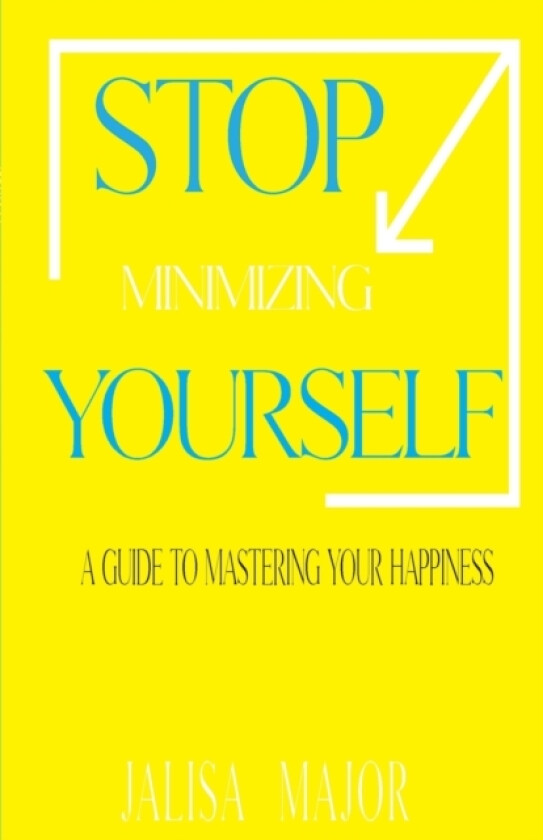 Stop Minimizing Yourself av Jalisa Major (Paperback)