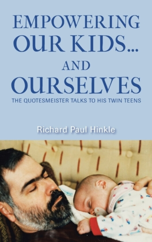 Empowering Our Kids...And Ourselves av Richard Paul Hinkle (Hardcover)
