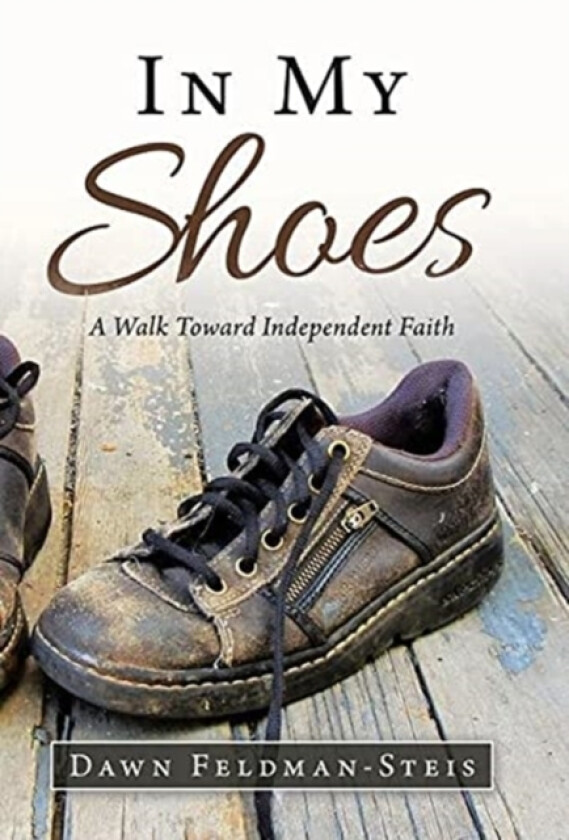 In My Shoes av Dawn Feldman-Steis (Hardcover)