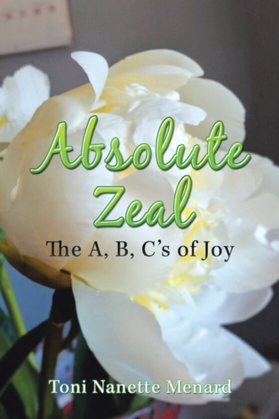 Absolute Zeal av Toni Nanette Menard (Paperback)