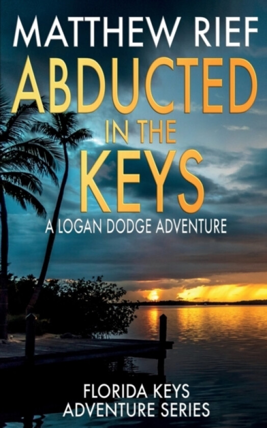 Abducted in the Keys av Matthew Rief (Paperback)