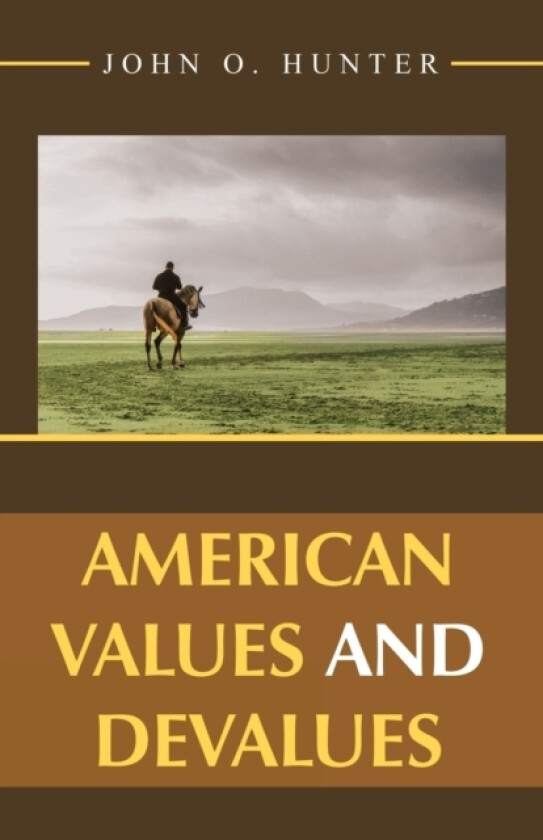 American Values and Devalues av John O Hunter (Paperback)