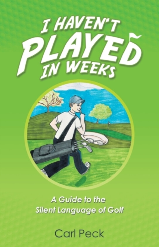 I Haven't Played in Weeks av Carl Peck (Paperback)