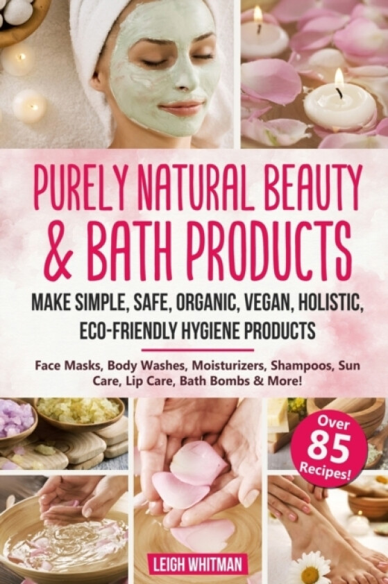 Purely Natural Beauty & Bath Products av Leigh Whitman (Paperback)