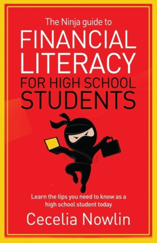 The Ninja Guide to Financial Literacy for High School Students av Cecelia Nowlin (Paperback)