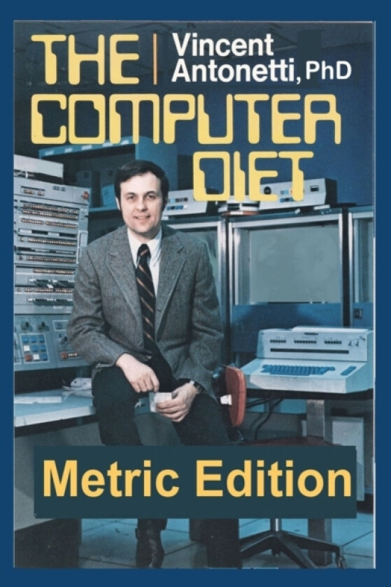 The Computer Diet - Metric Edition av Vincent Antonetti (Paperback)