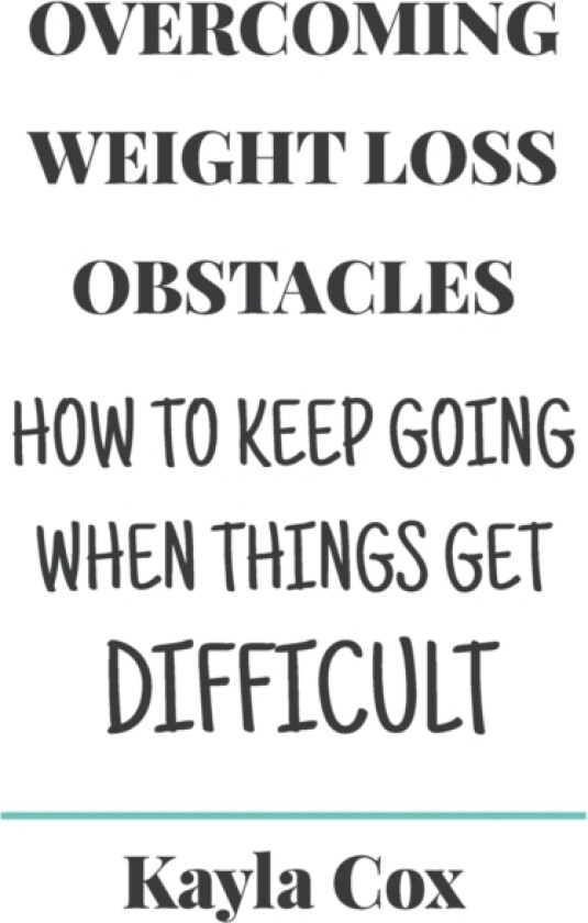 Overcoming Weight Loss Obstacles av Kayla Cox (Paperback)