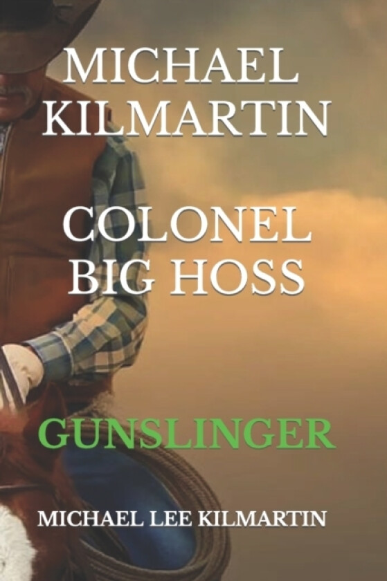 Michael Kilmartin the Gunslinger av Michael Lee Kilmartin (Paperback)