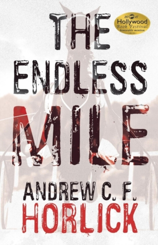 The Endless Mile av Andrew C F Horlick (Paperback)