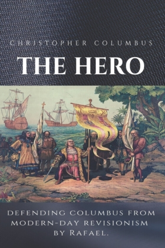 Christopher Columbus The Hero av Rafael (Paperback)