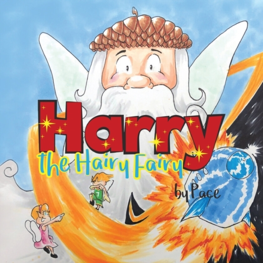 Harry the Hairy Fairy av Pace (Paperback)