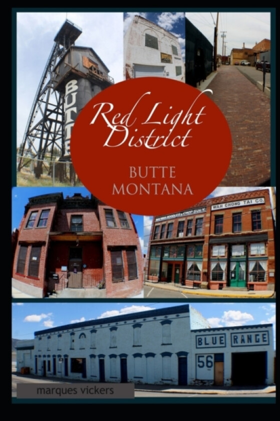 The Red-Light District of Butte Montana av Marques Vickers (Paperback)