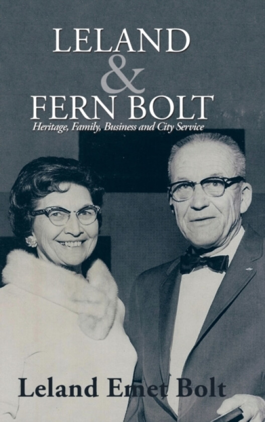 Leland & Fern Bolt av Leland Emet Bolt (Hardcover)