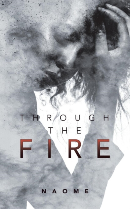 Through the Fire av Naome (Paperback)