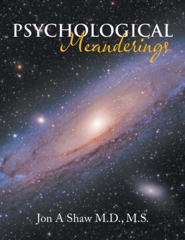 Psychological Meanderings av Jon A M D Shaw M S (Paperback)