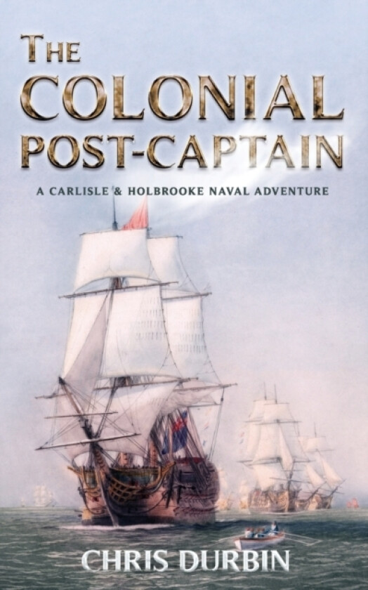 The Colonial Post-Captain av Chris Durbin (Paperback)