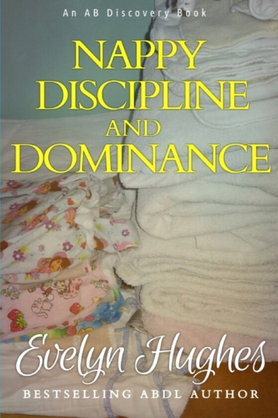 Nappy Discipline and Dominance av Rosalie Bent, Evelyn Hughes (Paperback)