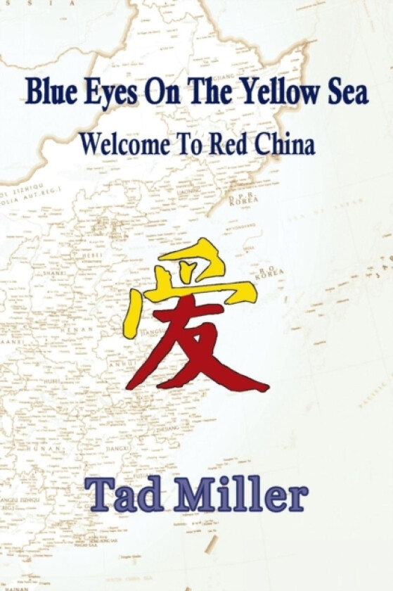 Blue Eyes on the Yellow Sea av Tad Miller (Paperback)