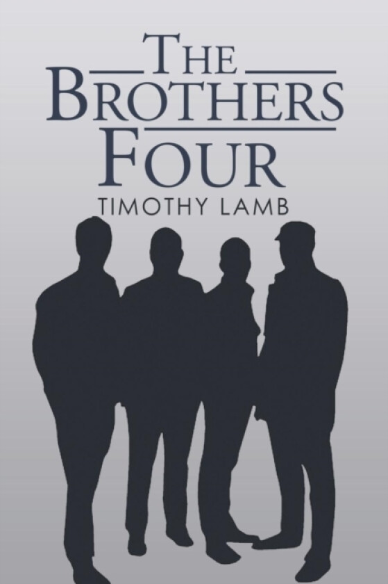 The Brothers Four av Timothy Lamb (Paperback)