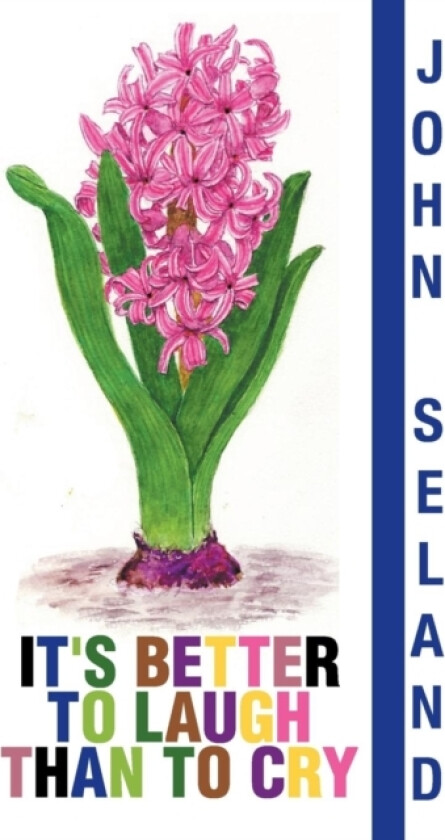 It's Better to Laugh Than to Cry av John Seland (Paperback)