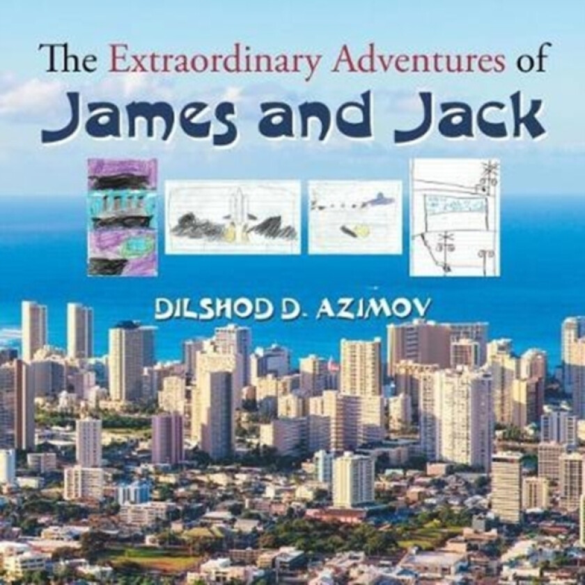 The Extraordinary Adventures of James and Jack av Dilshod D Azimov (Paperback)