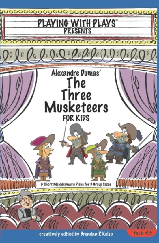 Alexandre Dumas' The Three Musketeers for Kids av Brendan P Kelso (Paperback)