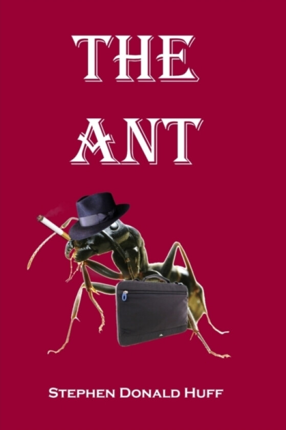 The Ant av Stephen Donald Dr Huff (Paperback)