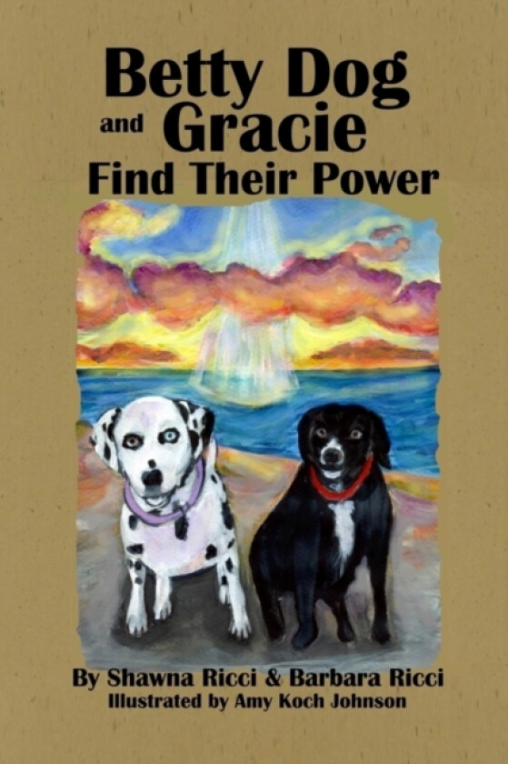 Betty Dog and Gracie Find Their Power av Barbara Ricci, Shawna Ricci (Paperback)
