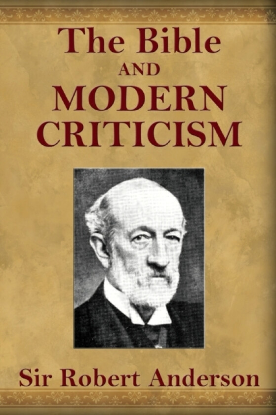 The Bible and Modern Criticism av Robert Anderson (Paperback)
