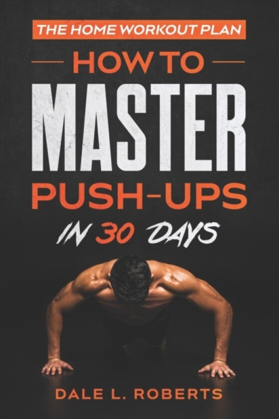 The Home Workout Plan av Dale L Roberts (Paperback)