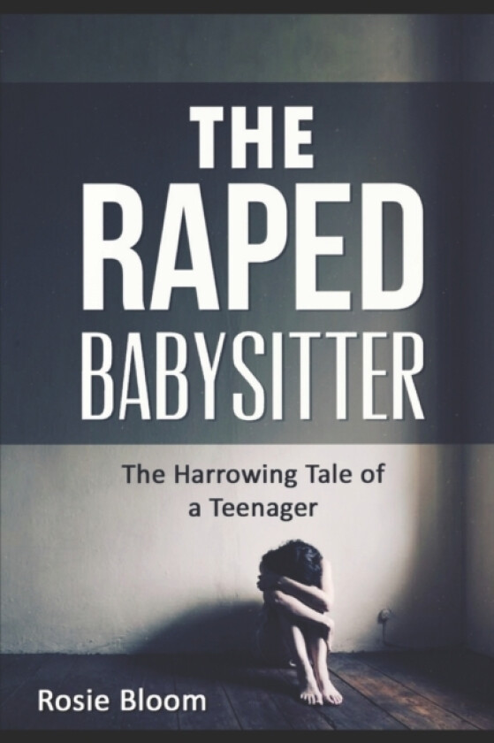 The Raped Babysitter av Rosie Bloom (Paperback)