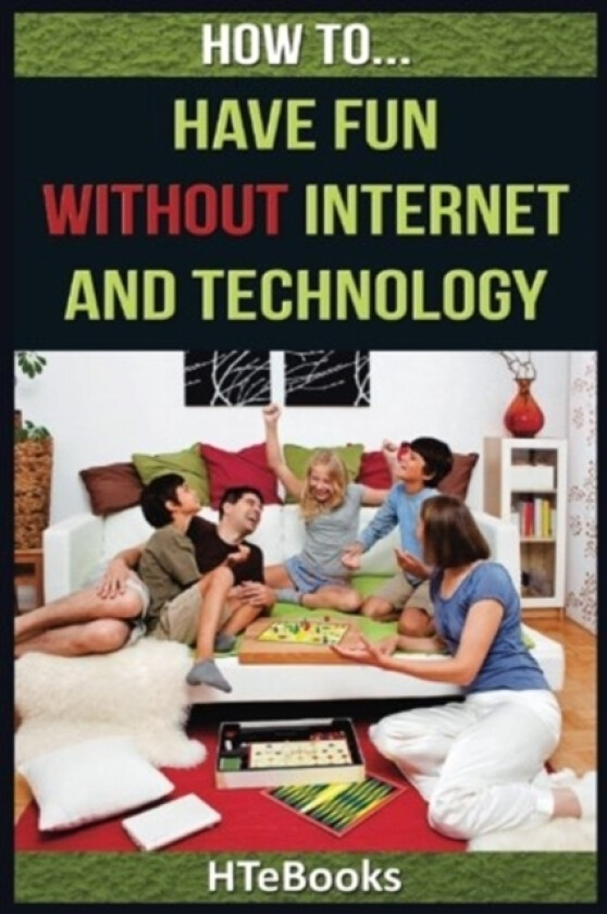 How To Have Fun Without Internet and Technology av Htebooks (Paperback)