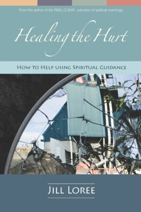 Healing the Hurt av Jill Loree (Paperback)