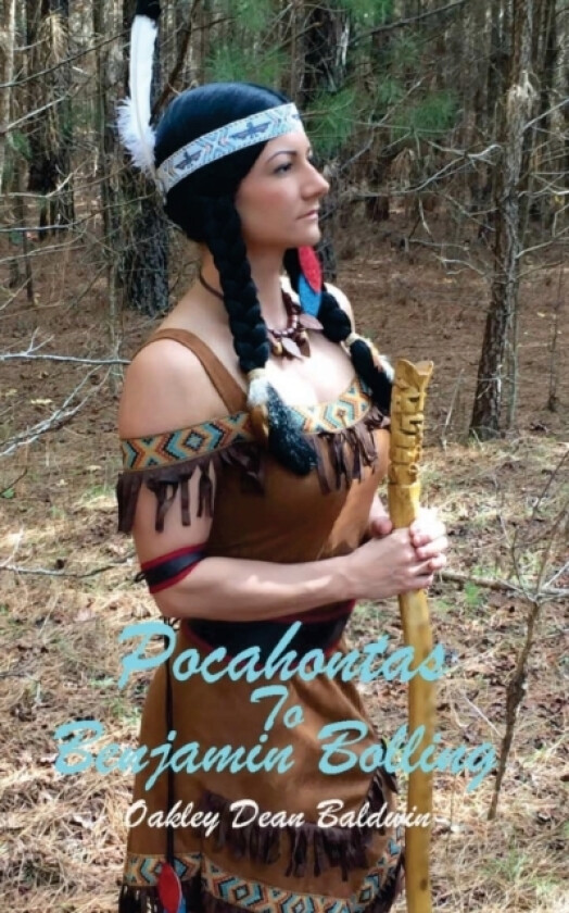 Pocahontas to Benjamin Bolling av Oakley Dean Baldwin (Paperback)