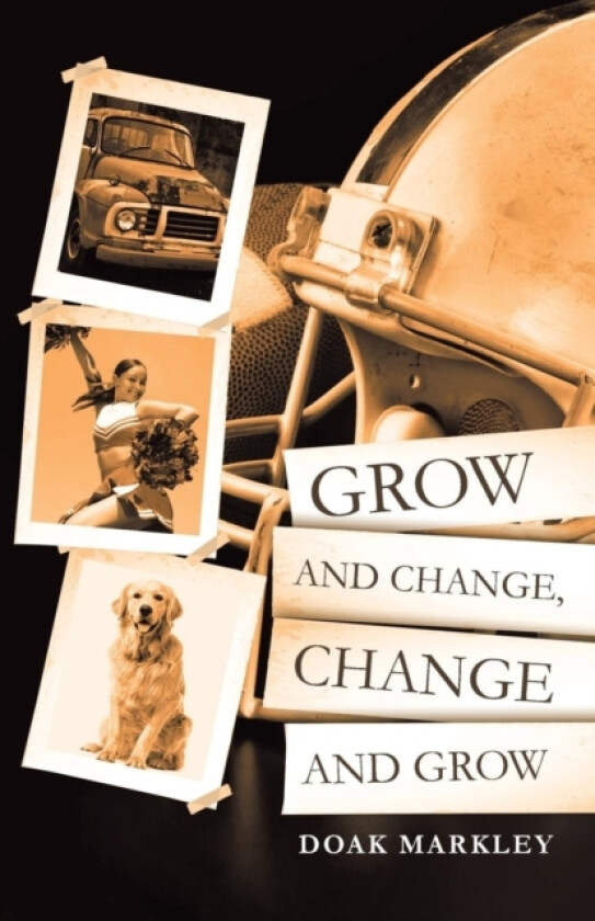 Grow and Change, Change and Grow av Doak Markley (Paperback)